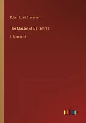 The Master of Ballantrae: in large print
