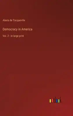 Democracy in America: Vol. 2 - in large print