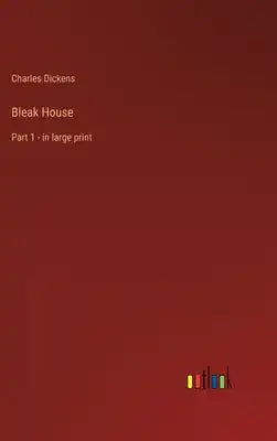 Bleak House: Part 1 - in large print