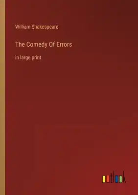 The Comedy Of Errors: in large print