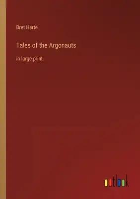 Tales of the Argonauts: in large print