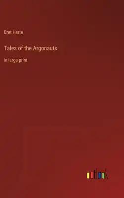 Tales of the Argonauts: in large print