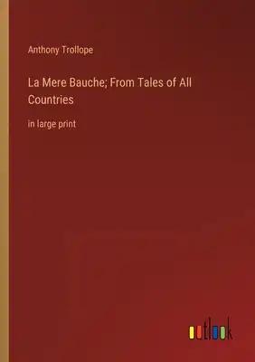 La Mere Bauche; From Tales of All Countries: in large print