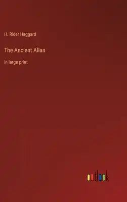 The Ancient Allan: in large print