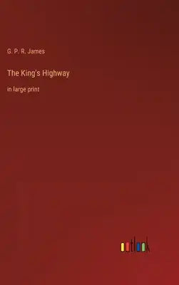 The King's Highway: in large print