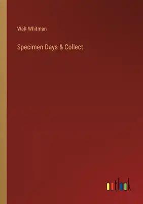 Specimen Days & Collect