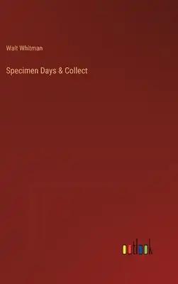 Specimen Days & Collect