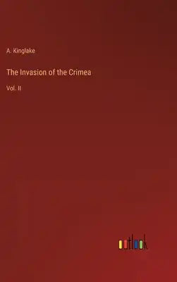 The Invasion of the Crimea: Vol. II