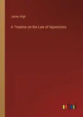 A Treatise on the Law of Injunctions