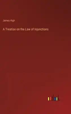 A Treatise on the Law of Injunctions