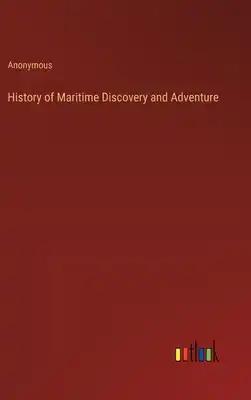 History of Maritime Discovery and Adventure