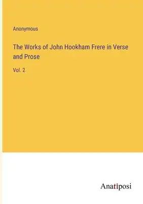 The Works of John Hookham Frere in Verse and Prose: Vol. 2