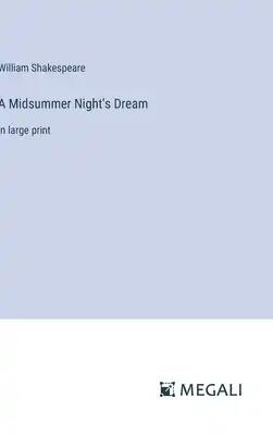 A Midsummer Night's Dream: in large print