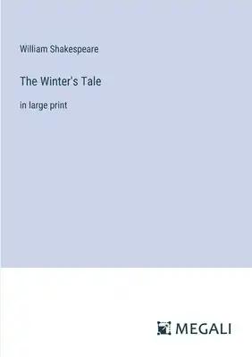 The Winter's Tale: in large print