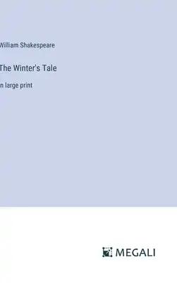 The Winter's Tale: in large print