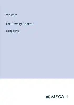 The Cavalry General: in large print
