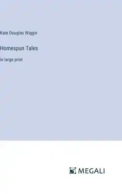 Homespun Tales: in large print