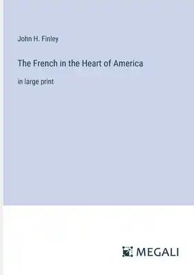 The French in the Heart of America: in large print