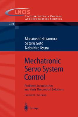 Mechatronic Servo System Control: Problems in Industries and Their Theoretical Solutions