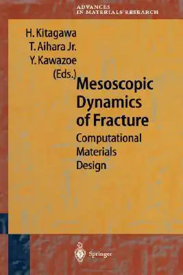 Mesoscopic Dynamics of Fracture: Computational Materials Design