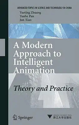 A Modern Approach to Intelligent Animation: Theory and Practice