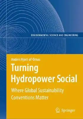 Turning Hydropower Social: Where Global Sustainability Conventions Matter