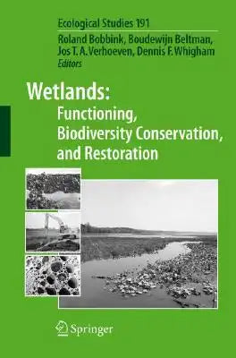 Wetlands: Functioning, Biodiversity Conservation, and Restoration
