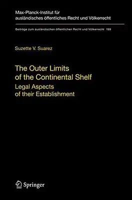 The Outer Limits of the Continental Shelf: Legal Aspects of Their Establishment