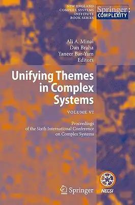 Unifying Themes in Complex Systems VI: Proceedings of the Sixth International Conference on Complex Systems