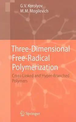 Three-Dimensional Free-Radical Polymerization: Cross-Linked and Hyper-Branched Polymers