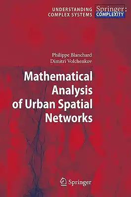Mathematical Analysis of Urban Spatial Networks