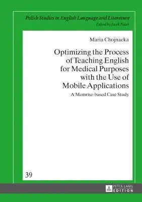 Optimizing the Process of Teaching English for Medical Purposes with the Use of Mobile Applications: A Memrise-Based Case Study