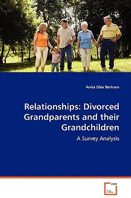 Relationships: Divorced Grandparents and their Grandchildren