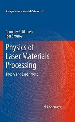 Physics of Laser Materials Processing: Theory and Experiment