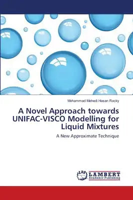 A Novel Approach towards UNIFAC-VISCO Modelling for Liquid Mixtures