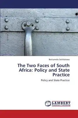 The Two Faces of South Africa: Policy and State Practice