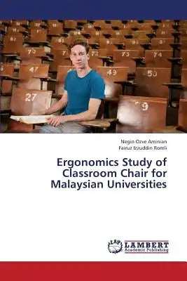 Ergonomics Study of Classroom Chair for Malaysian Universities