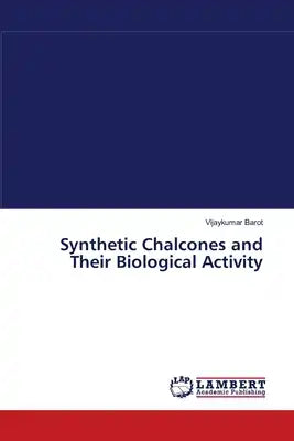 Synthetic Chalcones and Their Biological Activity