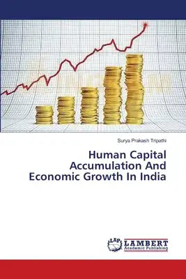 Human Capital Accumulation And Economic Growth In India