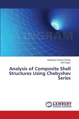 Analysis of Composite Shell Structures Using Chebyshev Series