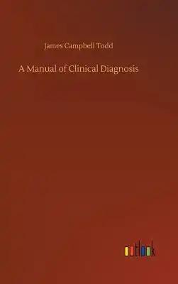 A Manual of Clinical Diagnosis