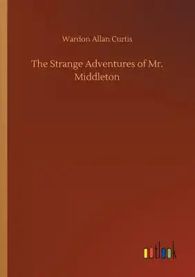 The Strange Adventures of Mr. Middleton