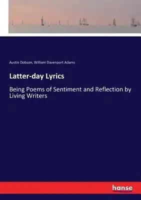 Latter-day Lyrics: Being Poems of Sentiment and Reflection by Living Writers