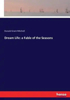 Dream Life: a Fable of the Seasons
