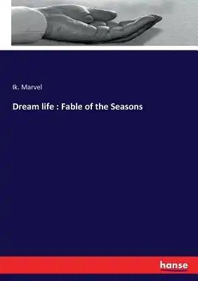 Dream life: Fable of the Seasons