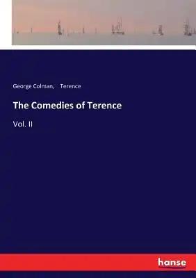 The Comedies of Terence: Vol. II