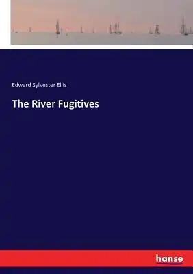 The River Fugitives