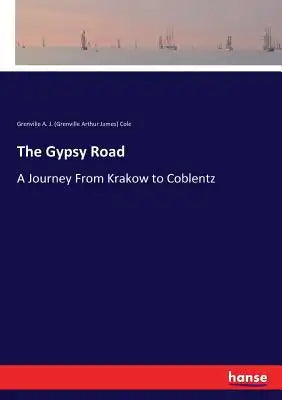 The Gypsy Road: A Journey From Krakow to Coblentz