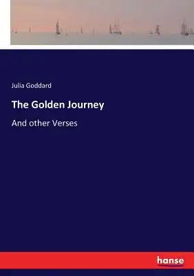The Golden Journey: And other Verses
