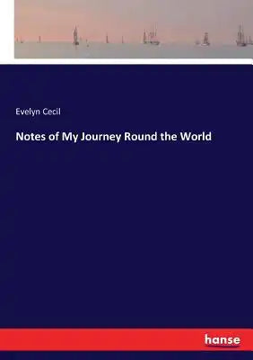 Notes of My Journey Round the World